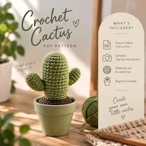 May include: A crochet cactus PDF pattern featuring a green yarn cactus in a light green pot. The text reads Crochet Cactus PDF PATTERN, Small project Big joy, WHAT'S INCLUDED, Easy to follow instructions, Detailed step-by-step photos, Materials list & useful tips, Beginner friendly, and Create your own little cactus.