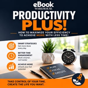 May include: A digital product graphic titled eBook Warehouse Productivity Plus! featuring text on how to maximize efficiency. The image includes a black notebook with Plan, Focus, Execute written on it, a black alarm clock, a pen, and a green plant.