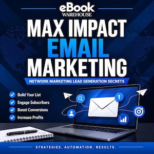 Könnte beinhalten: Eine digitale Grafik für ein eBook mit dem Titel MAX IMPACT EMAIL MARKETING: NETWORK MARKETING LEAD GENERATION SECRETS. Sie zeigt einen Laptop mit einem E-Mail-Symbol, eine Liste von Vorteilen und den Text STRATEGIES. AUTOMATION. RESULTS.