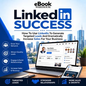 May include: A digital marketing graphic titled Linked in SUCCESS by eBook Warehouse. It features a laptop and smartphone displaying a LinkedIn profile interface, with text detailing how to generate leads and increase business sales.