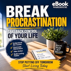 Puede incluir: Un gráfico digital para eBook Warehouse titulado BREAK PROCRASTINATION TAKE BACK CONTROL OF YOUR LIFE. Incluye una lista de objetivos, un cuaderno de espiral con una lista TODAY, una taza negra con FOCUS PLAN ACT SUCCEED y un bolígrafo.