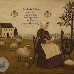 May include: A rustic painting depicts a woman in a bonnet and apron spinning wool. A spinning wheel, sheep, and a farmhouse are in the background. The text reads "She Seeketh Wool, and Flax, and Worketh Willingly with Her Hands."