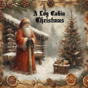 Może przedstawiać: Ilustracja w stylu vintage przedstawiająca Świętego Mikołaja stojącego przed drewnianą chatką z choinką ozdobioną bombkami i koszem prezentów. Tekst "A Log Cabin Christmas" jest napisany ozdobnym fontem nad sceną. Obraz ma rustykalny, nostalgiczny charakter.
