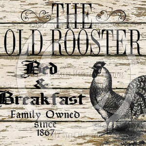 May include: A rustic wooden sign with white paint peeling off, advertising a bed and breakfast called "The Old Rooster." The sign features a black and white illustration of a rooster, and the text "Family Owned Since 1867."
