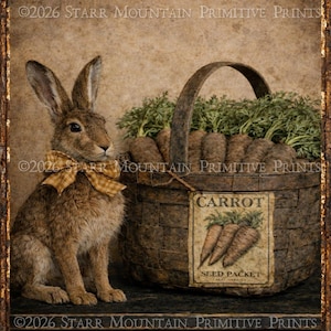 Può includere: Una stampa rustica con un coniglio marrone con un papillon giallo, seduto accanto a un cesto pieno di carote. Il cesto ha un'etichetta "CARROT SEED PACKET". Il testo "©2026 STARR MOUNTAIN PRIMITIVE PRINTS" è visibile.
