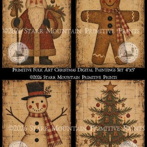 May include: A set of four digital paintings featuring a Santa Claus, a gingerbread man, a snowman, and a Christmas tree. Each image has a distressed, aged texture and includes the text 2026 Starr Mountain Primitive Prints.