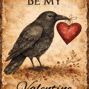 May include: A vintage-style print featuring a black crow holding a red heart with a bow. The words "BE MY Valentine" are displayed in elegant script on a textured, aged background. Floral accents add a rustic touch.