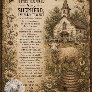 May include: A vintage-style print featuring the text "THE LORD is my SHEPHERD; I SHALL NOT WANT." The image includes a church, a sheep, a beehive, bees, and daisies. The text "PSALM 23:1-6 KJV" is also present.
