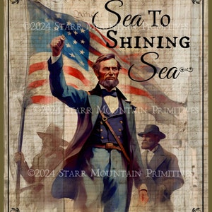 Puede incluir: Una impresión patriótica de estilo vintage con un hombre con uniforme azul sosteniendo una bandera estadounidense. El texto "From Sea To Shining Sea" está escrito en una fuente decorativa.