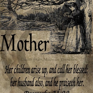 May include: A vintage illustration of a woman standing in a woodland with the text "Mother" and a quote from Proverbs 31:28, "Her children arise up, and call her blessed; her husband also, and he praiseth her."