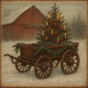 May include: A rustic wooden cart carries a decorated Christmas tree with lit candles and orange slices. A red barn is in the background, with falling snow. The image has the text "©2025 STARR MOUNTAIN PRIMITIVES".