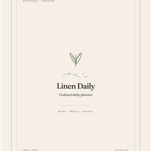 May include: A printable undated daily planner page with a cream background and dark gray text. The design features a simple leaf icon, the title Linen Daily, and the text Print, Write, Repeat. The layout includes thin border lines and page size info.
