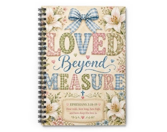 May include: A spiral-bound notebook featuring a light beige background with floral illustrations and a blue gingham bow at the top. The text reads LOVED BEYOND MEASURE in colorful patterned letters, with the verse EPHESIANS 3:18-19 printed below.