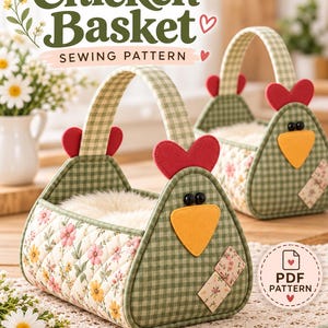 May include: A sewing pattern for a chicken-shaped basket featuring green gingham fabric, a quilted floral side panel, a red felt comb, a yellow felt beak, and black button eyes. The text reads Chicken Basket SEWING PATTERN and PDF PATTERN.