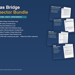 May include: A Texas Bridge Inspector Bundle featuring 7 guides and 47 pages of inspection documentation. The set includes a SNBI Condition Rating Cheat Sheet, SNBI to NBI Coding Crosswalk, Scour Coding Quick Reference, Element Condition State Quick Reference, NSTM Inspection Checklist, TxDOT Railing and Transition Coding Guide, and a TxDOT Routine Inspection Field Checklist.