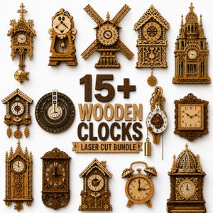 May include: A collection of 15+ wooden clocks featuring intricate laser-cut designs, including cuckoo, windmill, and architectural styles with various clock faces, pendulums, and weights. The text 15+ WOODEN CLOCKS LASER CUT BUNDLE is centered.