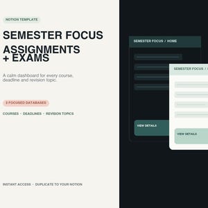 May include: A Notion template digital dashboard featuring the text Semester Focus Assignments + Exams, a calm dashboard for every course, deadline and revision topic, 3 focused databases, Courses, Deadlines, Revision Topics, and Instant Access.