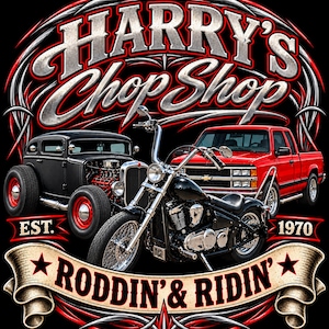 May include: A graphic design featuring a black hot rod, a red pickup truck, and a black motorcycle. The text reads Harry's Chop Shop, Est. 1970, and Roddin' & Ridin'. The design is framed by red and silver pinstriping on a solid black background.