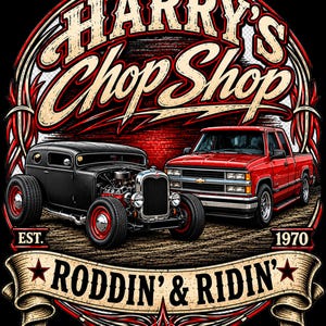 May include: A graphic design featuring a black hot rod and a red pickup truck with the text Harry's Chop Shop and Roddin' & Ridin' Est. 1970. The illustration uses a circular frame with red and cream accents on a black background.