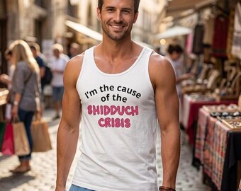 Funny Jewish Dating Humor Tank Top – "I'm the Cause of the Shidduch Crisis"
