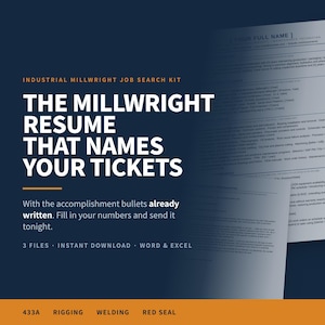 May include: Industrial Millwright job search kit featuring a resume template with pre-written accomplishment bullets. The dark blue and orange graphic includes the text: The Millwright Resume That Names Your Tickets, 3 Files, Instant Download, Word & Excel, 433A, Rigging, Welding, Red Seal.