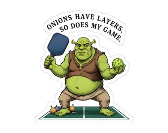 Funny Pickleball Sticker, Shrek Pickleball Sticker "Onions Have Layers So Does My Game", Kiss-Cut 4x4 Vinyl Decal, Gift for Pickleball Playe