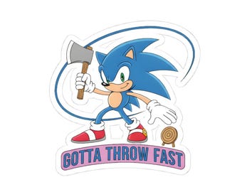 Funny Axe Throwing Sticker, Sonic the Hedgehog Gotta Throw Fast Kiss-Cut Sticker, Hatchet Throwing Gift for Axe Throwers, 4x4 Vinyl Decal