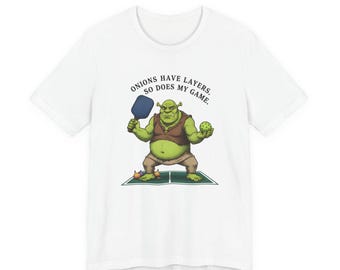Shrek Pickleball Shirt - Onions Have Layers So Does My Game Funny Tee - Bella Canvas Unisex Jersey T-Shirt - Gift for Pickleball Player