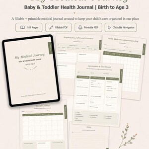 May include: A digital medical journal titled My Medical Journey Baby & Toddler Health Journal Birth to Age 3. The set includes 148 pages, fillable and printable PDF formats, and clickable navigation. Pages feature logs for appointments, medications, and notes.