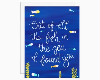 Out of All the Fish in the Sea I Found You illustrated love card