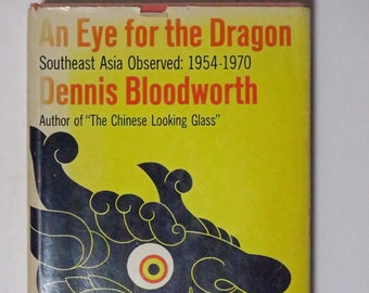 An Eye for the Dragon by Dennis Bloodworth, 1970, 1st Edition