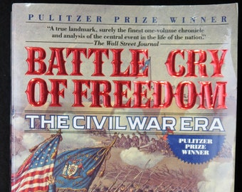 Battle Cry of Freedom, The Civil War Era by James M McPherson, 1988
