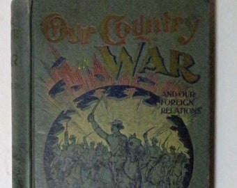 Our Country In War And Relations With All Nations by Murat Halstead, 1898