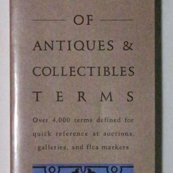 Tuttle Dictionary of Antiques & Collectibles Terms, 1992