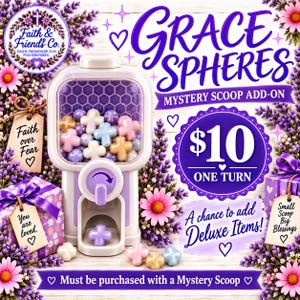May include: A white and light purple gumball-style machine filled with pastel-colored cross-shaped charms. The machine features a dispensing knob and a clear front panel. Text on the image includes Grace Spheres, Mystery Scoop Add-On, $10 One Turn, A chance to add Deluxe Items, and Must be purchased with a Mystery Scoop.