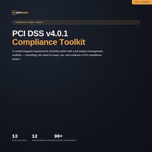 May include: A dark blue digital document titled PCI DSS v4.0.1 Compliance Toolkit. It features the CGTAudit logo, a project management scaffold description, and statistics showing 13 files included, 12 requirements mapped, and 90+ control checkpoints.