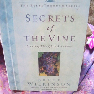 Secrets of the Vine Breaking Through to Abundance by Bruce Wilkinson/ Spiritual Books/ Vintage Book/ Series Book/ Christian Living