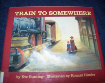 Train to Somewhere by Eve Bunting-Hardbound Children's Book - Library Discard