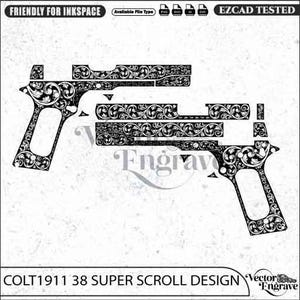 May include: A black and white vector graphic design featuring a Colt 1911 38 Super pistol silhouette covered in intricate scrollwork patterns. The image includes text labels such as FRIENDLY FOR INKSPACE, EZCAD TESTED, and COLT1911 38 SUPER SCROLL DESIGN.