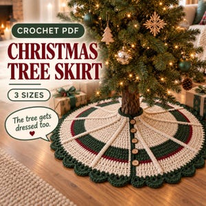 May include: A round crochet Christmas tree skirt in cream, dark green, and maroon with a scalloped edge and wooden buttons. Text reads: CROCHET PDF CHRISTMAS TREE SKIRT 3 SIZES. The tree gets dressed too. The skirt features raised vertical ridges.