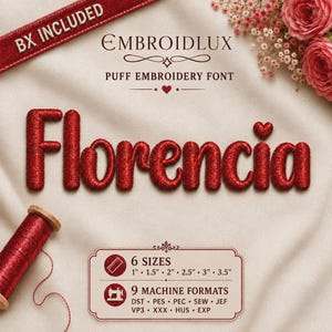 May include: The Embroidlux puff embroidery font features the word Florencia in red, textured, rounded letters with a small heart above the i. A red spool of thread is visible, and a label lists 6 sizes from 2.54 cm to 8.89 cm and 9 formats.