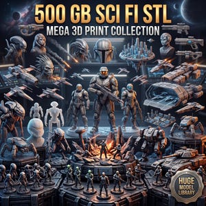 Op de afbeelding: Een digitale collectie van 3D-printbare sci-fi modellen met soldaten, buitenaardse wezens, futuristische voertuigen, ruimteschepen en architecturale structuren. De afbeelding toont de tekst 500 GB SCI FI STL MEGA 3D PRINT COLLECTION en HUGE MODEL LIBRARY.