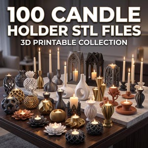 Peut inclure: Une collection de divers bougeoirs aux formes, couleurs et textures variées, incluant des designs métalliques, mats et géométriques, chacun portant une bougie allumée. Le texte 100 CANDLE HOLDER STL FILES 3D PRINTABLE COLLECTION est visible.