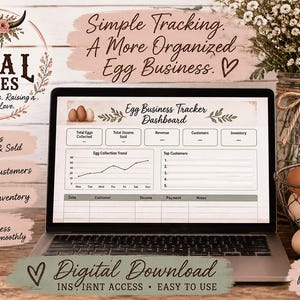 May include: A laptop screen displaying an Egg Business Tracker Dashboard with fields for total eggs, revenue, and inventory. The screen shows a line graph for collection trends and a customer list. Text includes Feral Acres and Digital Download.