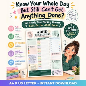 May include: An ADHD time blocking planner sheet featuring sections for daily intentions, a schedule from 6:00 to 11:00, top three priorities, a time blocks legend, a to-do list, and a self-care checklist. The document is labeled A4 and US-Letter.