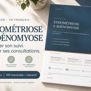 Puede incluir: Un planificador digital titulado Mon Dossier Endométriose & Adénomyose con una cubierta azul oscuro. El documento presenta un sistema de seguimiento estructurado de 12 semanas, formatos PDF imprimibles e interactivos para organizar síntomas y consultas.