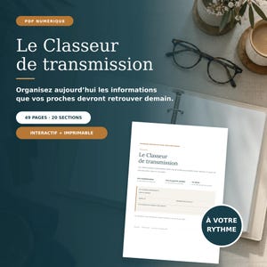 Puede incluir: Un documento PDF digital titulado Le Classeur de transmission, que cuenta con 49 páginas y 20 secciones. El documento es interactivo e imprimible, diseñado para organizar información esencial para familiares con un diseño claro y ordenado.