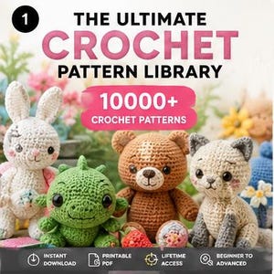 Op de afbeelding: Een digitale collectie getiteld The Ultimate Crochet Pattern Library 10000+ Crochet Patterns met vier gehaakte amigurumi-figuren: een wit konijn, een groene draak, een bruine beer en een beige kat met grijze oren en een grijze staart.