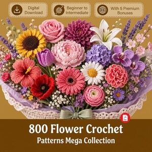 800 Flower Crochet Patterns Mega Collection PDF, Step by Step Crochet Flower Patterns Bundle, Bouquet Digital Ebook, Beginner CrochetPattern