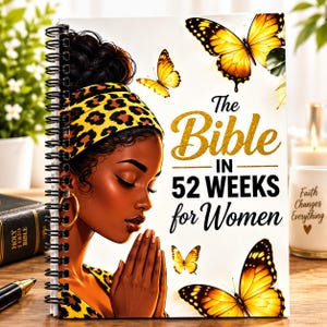May include: A spiral-bound notebook featuring an illustration of a person with dark skin and a leopard print headwrap, hands clasped in prayer. The cover displays yellow butterflies and the text: The Bible IN 52 WEEKS for Women.